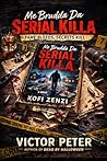 ME BRUDDA DA SERIAL KILLA by Victor Peter