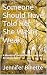 Someone Should Have Told Her She Wasn't Weak by Jennifer Binette