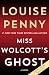 Miss Wolcott's Ghost by Louise Penny
