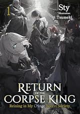 Return of the Corpse King: Reining in My Cringe Secret Society