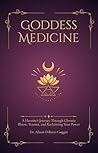 Goddess Medicine:...