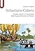Sebastiano Caboto: El piloto mayor e la sua armada dalla Spagna all’incubo del Paranà (Le Monnier Università / Studi) (Italian Edition)