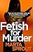Fetish for Murder (A Bowers...