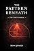 The Pattern Beneath: The Fi...