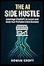 The AI Side Hustle: Leverag...