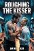 Roughing the Kisser: An Ene...