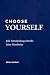 Choose Yourself: Jede Entsc...