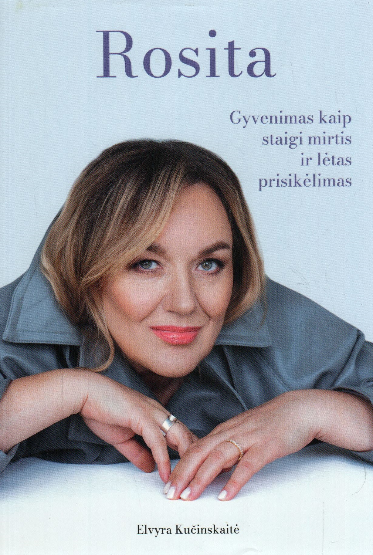 Rosita: gyvenimas kaip staigi mirtis ir lėtas prisikėlimas (Hardcover)