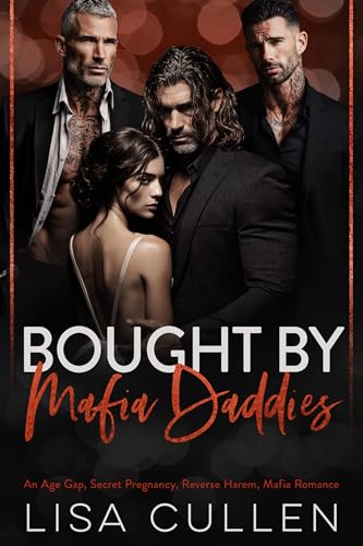 Bought by Mafia Daddies: An Age Gap, Secret Pregnancy, Reverse Harem, Mafia Romance (The Forbidden Reverse Harem Collection)