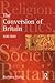The Conversion of Britain: Religion, Politics and Society in Britain, 600 - 800