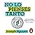 No lo pienses tanto: Guía para tomar decisiones sin darle tantas vueltas