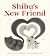 Shibu's New Friend