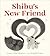 Shibu's New Friend