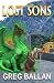 Lost Sons by Ballan Greg