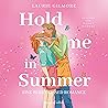 Hold me in Summer...