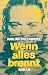 Wenn alles brennt (Transfer Bibliothek) (German Edition)