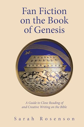 Fan Fiction on the Book of Genesis: A Guide to Close Reading of and Creative Writing on the Bible (Paperback)