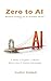 Zero to AI: Business Strategy for an AI-Native World