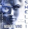 Shelli: Murdermind: Shelli: Synthetic Crimes, Book 2 Shelli: Murdermind: Shelli: Synthetic Crimes, Book 2