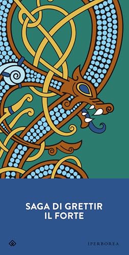Saga di Grettir il Forte (Gli Iperborei Vol. 361) (Italian Edition)