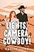 Lights, Camera, Cowboy! (The Coast To Coast Series Book 3)