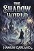 The Shadow World