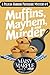 Muffins, Mayhem, and Murder: A Small Town Culinary Cozy Mystery with Cat (Pelican Harbor Patisserie Mysteries Book 1)