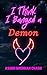 I Think I Banged a Demon