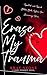 Erase My Trauma. : A Dark R...