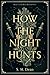 How the Night Hunts: Book One of the Riven Bonded Series