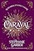 Caraval by Stephanie Garber
