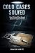 Cold Cases Solved by Ralph Scott
