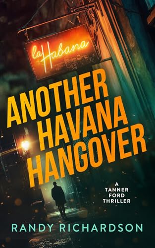 Another Havana Hangover: A Tanner Ford Thriller (Kindle Edition)