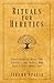 Rituals for Heretics