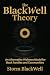The BlackWell Theory by Storm Blackwell The BlackWell Theory by Storm Blackwell