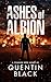 Ashes of Albion by Quentin Black