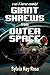 Giant Shrews from Outer Space by Sylvia Kay Rose