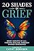 20 Shades of Grief: Grief I...
