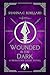 Wounded in the Dark