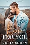 Burn For You: A Small Town Firefighter Romance (The Men of High Country)