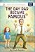 The Day Dad Became Famous by Leah Snyder