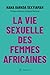 La vie sexuelle des femmes ...