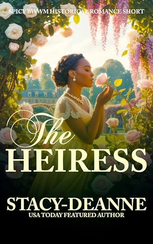The Heiress: Spicy BWWM Historical Romance Short (Short & Spicy BWWM Historicals)