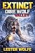 EXTINCT - Dire Wolf Valley by Lester Wolfe