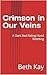 Crimson in Our Veins: A Dark Red Riding Hood Retelling