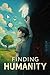 Finding Humanity