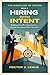 Hiring with Intent: Buildin...