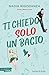 Ti chiedo solo un bacio (Italian Edition)