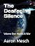 The Deafening Silence: Volu...