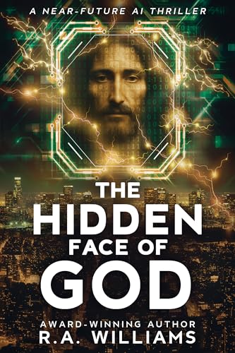 The Hidden Face of God: A Near-Future AI Thriller (Kindle Edition)